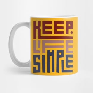 KEEP LIFE SIMPLE Mug